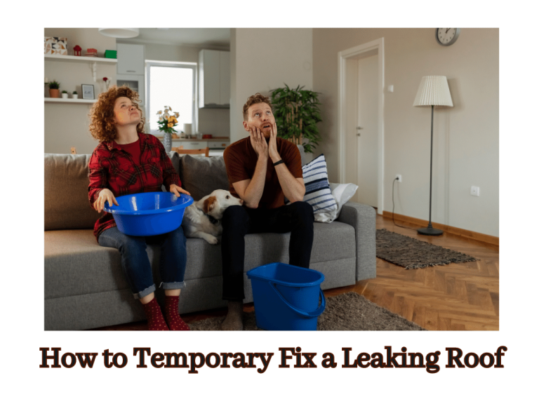 How To Temporary Fix A Leaking Roof In