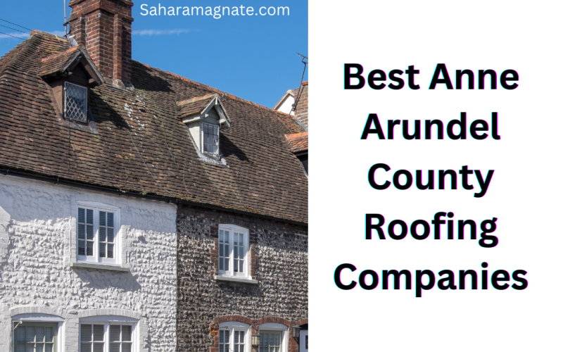 Best Anne Arundel County Roofing Companies