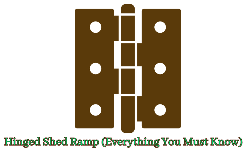 Hinged Shed Ramp (Everything You Must Know)