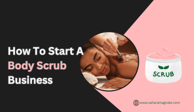 How To Start A Body Scrub Business