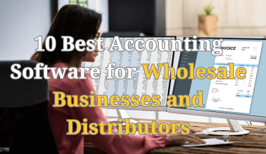 Accounting Software for Wholesale Businesses and Distributors