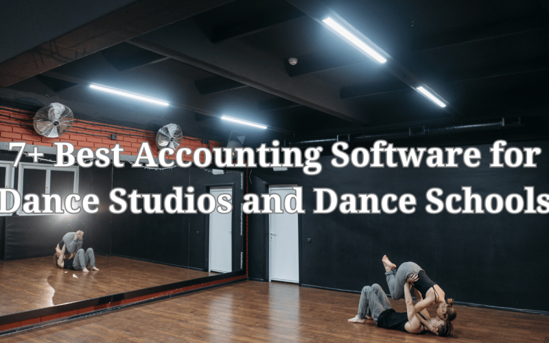 7+ Best Accounting Software for Dance Studios and Dance Schools