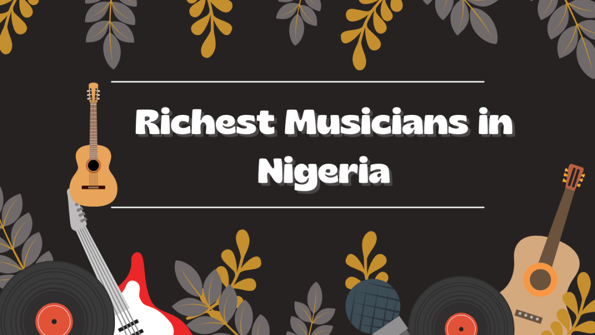 Top 20 Richest Musicians In Nigeria